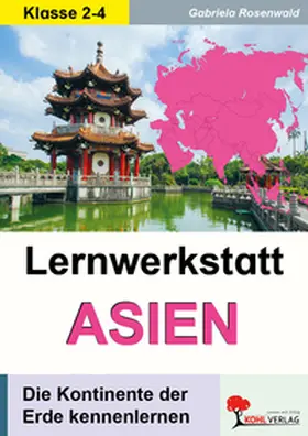 Rosenwald |  Lernwerkstatt ASIEN | Buch |  Sack Fachmedien