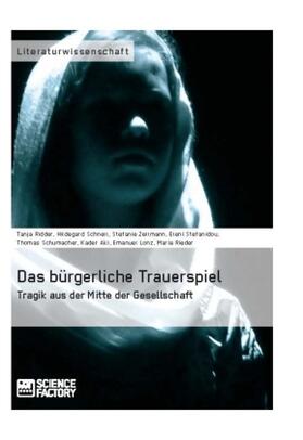 Ridder / Schnell / Zellmann |  Das bürgerliche Trauerspiel. Tragik aus der Mitte der Gesellschaft | Buch |  Sack Fachmedien
