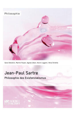 Stöcklin / Uken / Liggieri |  Jean-Paul Sartre. Philosophie des Existenzialismus | Buch |  Sack Fachmedien