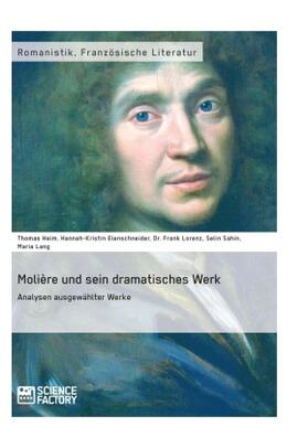 Heim / Elenschneider / Sahin |  Molière und sein dramatisches Werk. Analysen ausgewählter Werke | Buch |  Sack Fachmedien