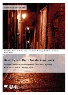 Pavlovic / Kara / Lasic |  David Lynch. Der Film als Kunstwerk | Buch |  Sack Fachmedien