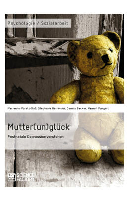 Moratz-Buß / Herrmann / Becker |  Mutter(un)glück. Postnatale Depression verstehen | Buch |  Sack Fachmedien