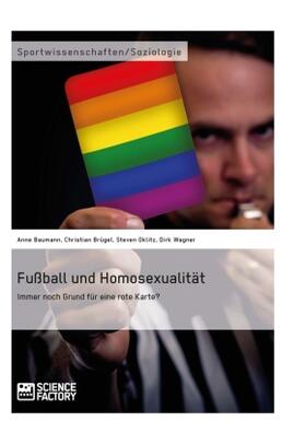 Baumann / Brügel / Oklitz |  Fußball und Homosexualität. Immer noch Grund für eine rote Karte? | Buch |  Sack Fachmedien