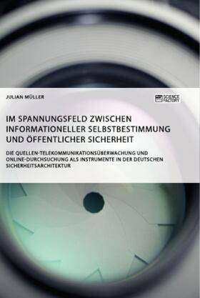 Müller |  Im Spannungsfeld zwischen informationeller Selbstbestimmung und öffentlicher Sicherheit | Buch |  Sack Fachmedien