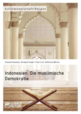 Draemann / Vogel / Lutz |  Indonesien. Die muslimische Demokratie | Buch |  Sack Fachmedien