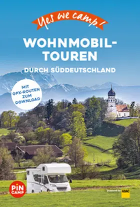 Hewer / Hein / Dehn |  Yes we camp! Wohnmobil-Touren durch Süddeutschland | Buch |  Sack Fachmedien
