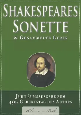  Shakespeares Sonette & Gesammelte Lyrik: Jubiläumsausgabe zum 450. Geburtstag des Autors | eBook | Sack Fachmedien