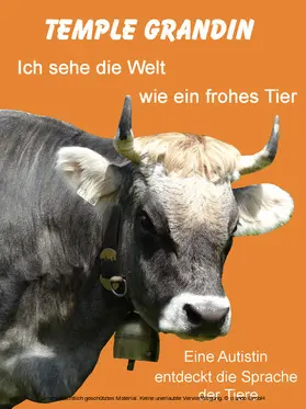 Grandin |  Ich sehe die Welt wie ein frohes Tier | eBook | Sack Fachmedien