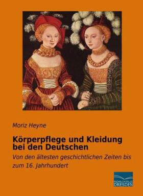 Heyne |  Körperpflege und Kleidung bei den Deutschen | Buch |  Sack Fachmedien