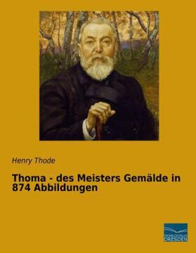 Thode |  Thoma - des Meisters Gemälde in 874 Abbildungen | Buch |  Sack Fachmedien