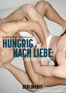 Feldmann |  Hungrig nach Liebe - Folge 3 | eBook | Sack Fachmedien