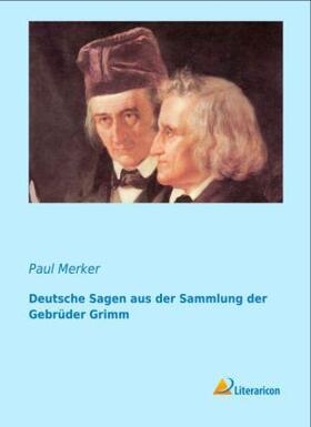 Merker |  Deutsche Sagen aus der Sammlung der Gebrüder Grimm | Buch |  Sack Fachmedien
