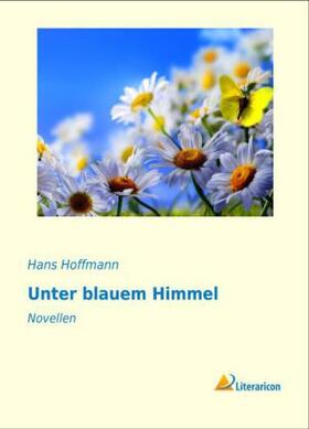 Hoffmann |  Unter blauem Himmel | Buch |  Sack Fachmedien