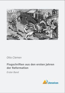 Clemen |  Flugschriften aus den ersten Jahren der Reformation | Buch |  Sack Fachmedien