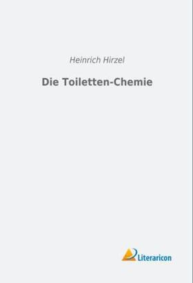 Hirzel |  Die Toiletten-Chemie | Buch |  Sack Fachmedien
