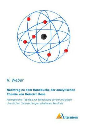 Weber |  Nachtrag zu dem Handbuche der analytischen Chemie von Heinrich Rose | Buch |  Sack Fachmedien
