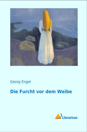 Engel |  Die Furcht vor dem Weibe | Buch |  Sack Fachmedien