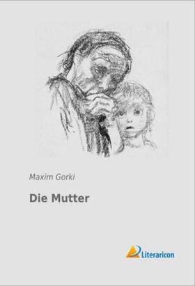 Gorki |  Die Mutter | Buch |  Sack Fachmedien