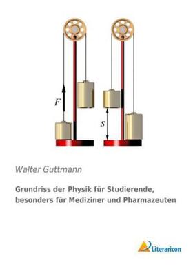 Guttmann |  Grundriss der Physik für Studierende, besonders für Mediziner und Pharmazeuten | Buch |  Sack Fachmedien