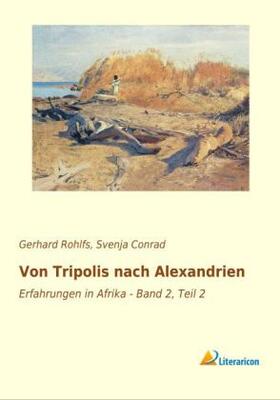 Rohlfs / Conrad |  Von Tripolis nach Alexandrien | Buch |  Sack Fachmedien