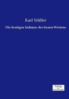 Müller |  Die heutigen Indianer des fernen Westens | Buch |  Sack Fachmedien