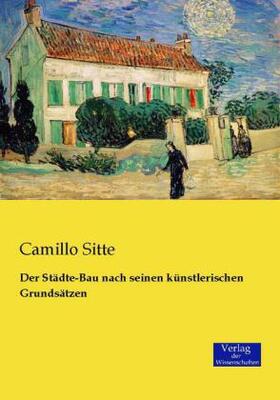 Sitte |  Der Städte-Bau nach seinen künstlerischen Grundsätzen | Buch |  Sack Fachmedien