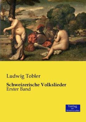 Tobler |  Schweizerische Volkslieder | Buch |  Sack Fachmedien