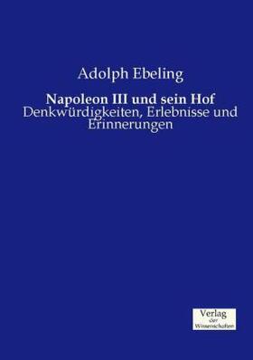 Ebeling |  Napoleon III und sein Hof | Buch |  Sack Fachmedien