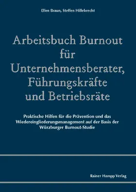 Braun / Hillebrecht |  Arbeitsbuch Burnout für Unternehmensberater, Führungskräfte und Betriebsräte | Buch |  Sack Fachmedien