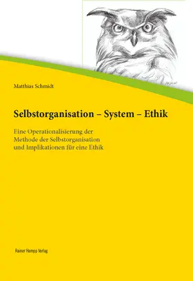 Schmidt |  Selbstorganisation – System – Ethik | Buch |  Sack Fachmedien