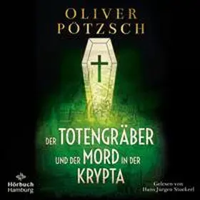 Pötzsch | Der Totengräber und der Mord in der Krypta (Die Totengräber-Serie 3) | Sonstiges | 978-3-95713-292-5 | sack.de