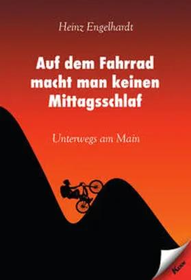 Engelhardt |  Auf dem Fahrrad macht man keinen Mittagsschlaf | Buch |  Sack Fachmedien