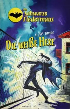 Jones |  Die Schwarze Fledermaus 32: Die weiße Hexe | eBook | Sack Fachmedien