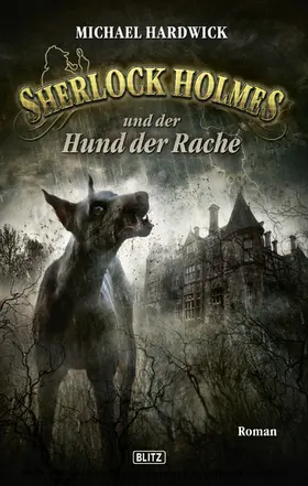 Hardwick |  Sherlock Holmes - Neue Fälle 10: Sherlock Holmes und der Hund der Rache | eBook | Sack Fachmedien