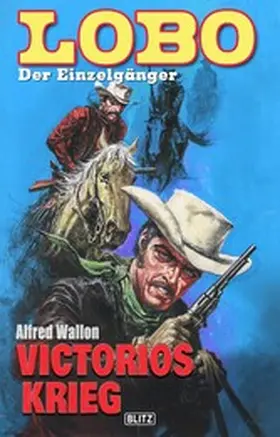 Wallon |  Lobo - Der Einzelgänger 04: Victorios Krieg | eBook | Sack Fachmedien