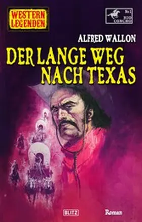 Wallon |  Western Legenden 60: Der lange Weg nach Texas | eBook | Sack Fachmedien