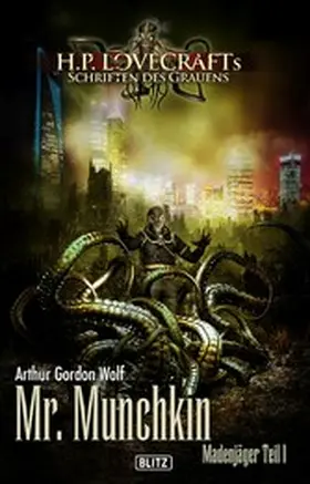 Wolf |  Lovecrafts Schriften des Grauens 11: Mr. Munchkin | eBook | Sack Fachmedien