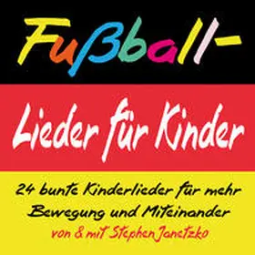 Janetzko |  Fußball-Lieder für Kinder | Sonstiges |  Sack Fachmedien