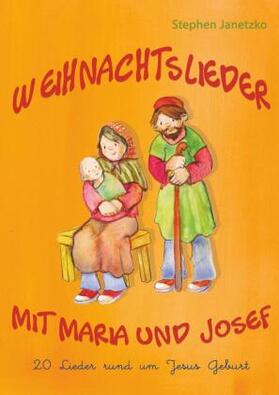 Janetzko |  Weihnachtslieder mit Maria und Josef - 20 Lieder rund um Jesus Geburt | Buch |  Sack Fachmedien