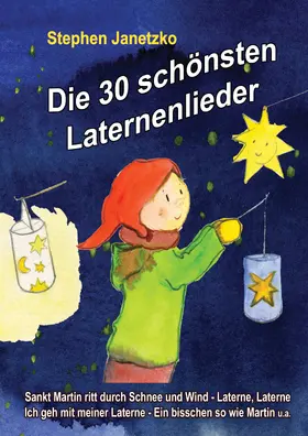 Janetzko |  Die 30 schönsten Laternenlieder - Das Liederbuch | eBook | Sack Fachmedien