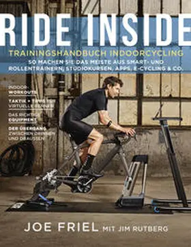 Friel / Rutberg |  Ride Inside: Trainingshandbuch Indoorcycling | Buch |  Sack Fachmedien