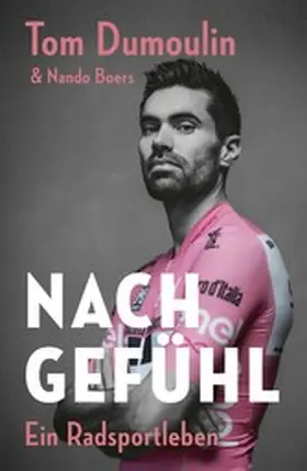 Dumoulin / Boers |  Nach Gefühl – Ein Radsportleben | eBook | Sack Fachmedien