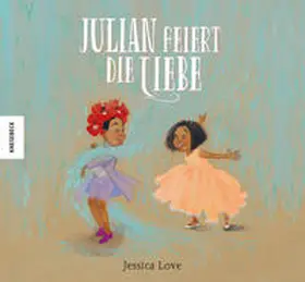 Love |  Julian feiert die Liebe | Buch |  Sack Fachmedien