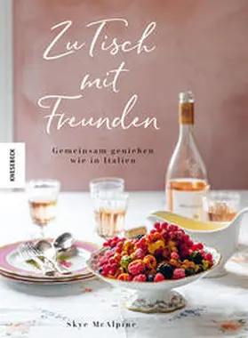 McAlpine |  Zu Tisch mit Freunden | Buch |  Sack Fachmedien