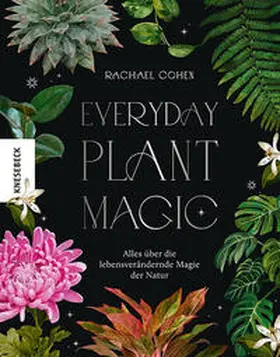 Cohen |  Everyday Plant Magic | Buch |  Sack Fachmedien