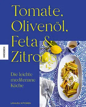 Kitchen |  Tomate, Olivenöl, Feta & Zitrone | Buch |  Sack Fachmedien