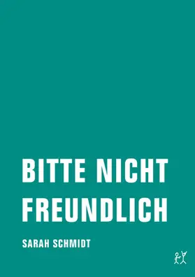 Schmidt | Bitte nicht freundlich | E-Book | www2.sack.de