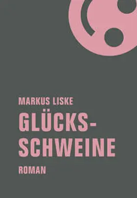 Liske | Glücksschweine | Buch | 978-3-95732-162-6 | sack.de