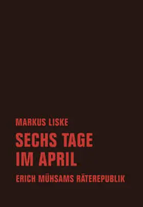 Liske | Sechs Tage im April | Buch | 978-3-95732-375-0 | sack.de