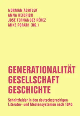 Ächtler / Heidrich / Fernández Pérez |  Generationalität - Gesellschaft - Geschichte | Buch |  Sack Fachmedien